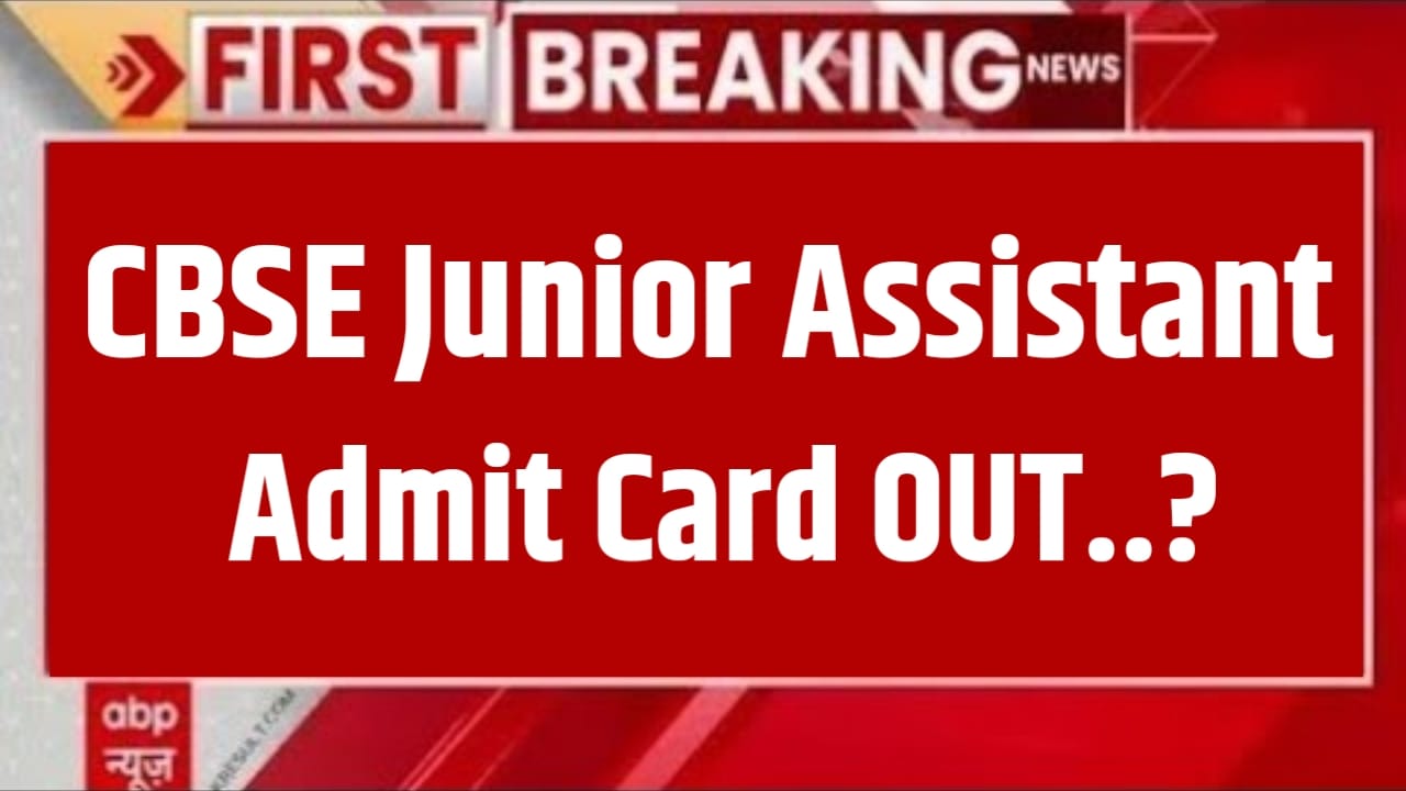 CBSE Junior Assistant & Superintendent Admit Card 2025